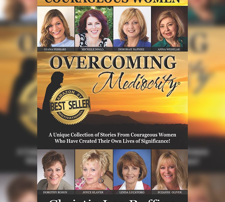 Overcoming Mediocrity: Courageous Women